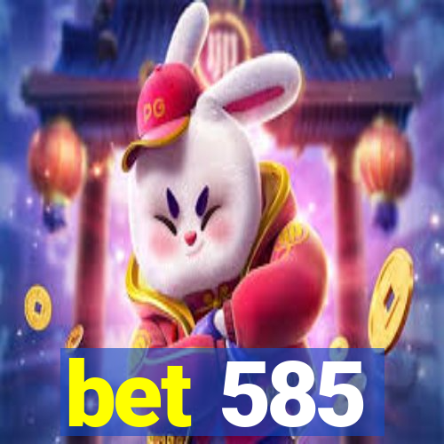 bet 585